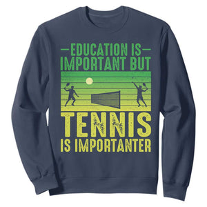 Vintage Retro Tennis Quote Sweatshirt Education Is Important But Tennis Is Importanter TS12 Navy Print Your Wear