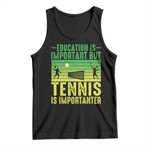 Vintage Retro Tennis Quote Tank Top Education Is Important But Tennis Is Importanter TS12 Black Print Your Wear