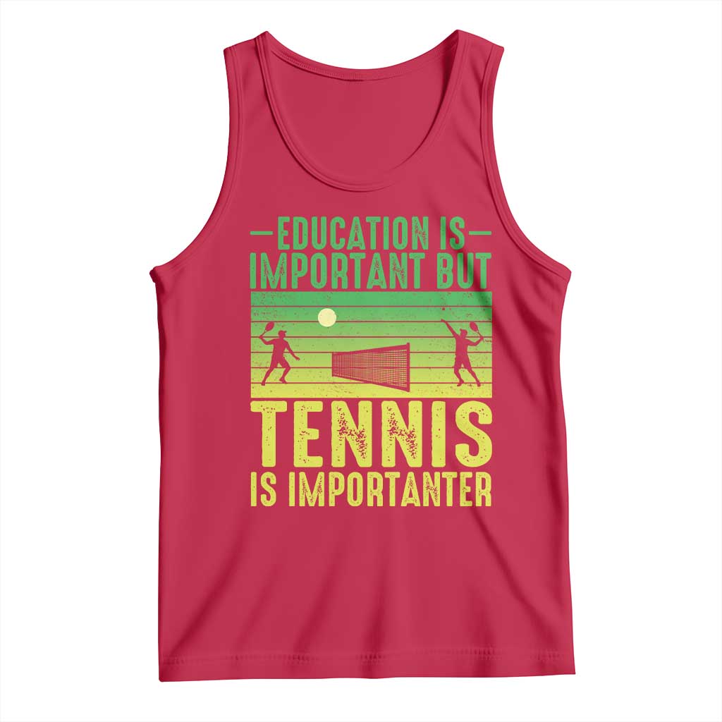 Vintage Retro Tennis Quote Tank Top Education Is Important But Tennis Is Importanter TS12 Red Print Your Wear