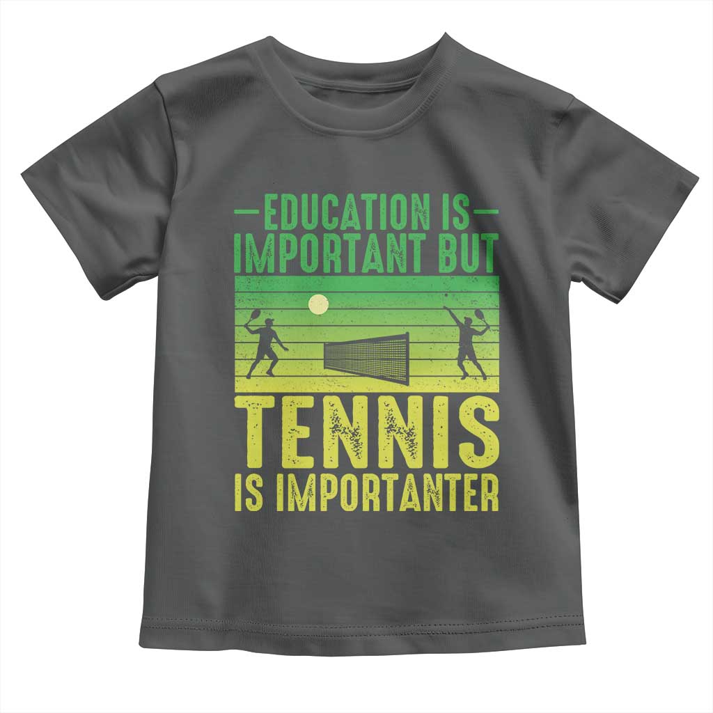 Vintage Retro Tennis Quote Toddler T Shirt Education Is Important But Tennis Is Importanter TS12 Dark Heather Print Your Wear