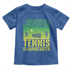 Vintage Retro Tennis Quote Toddler T Shirt Education Is Important But Tennis Is Importanter TS12 Royal Blue Print Your Wear