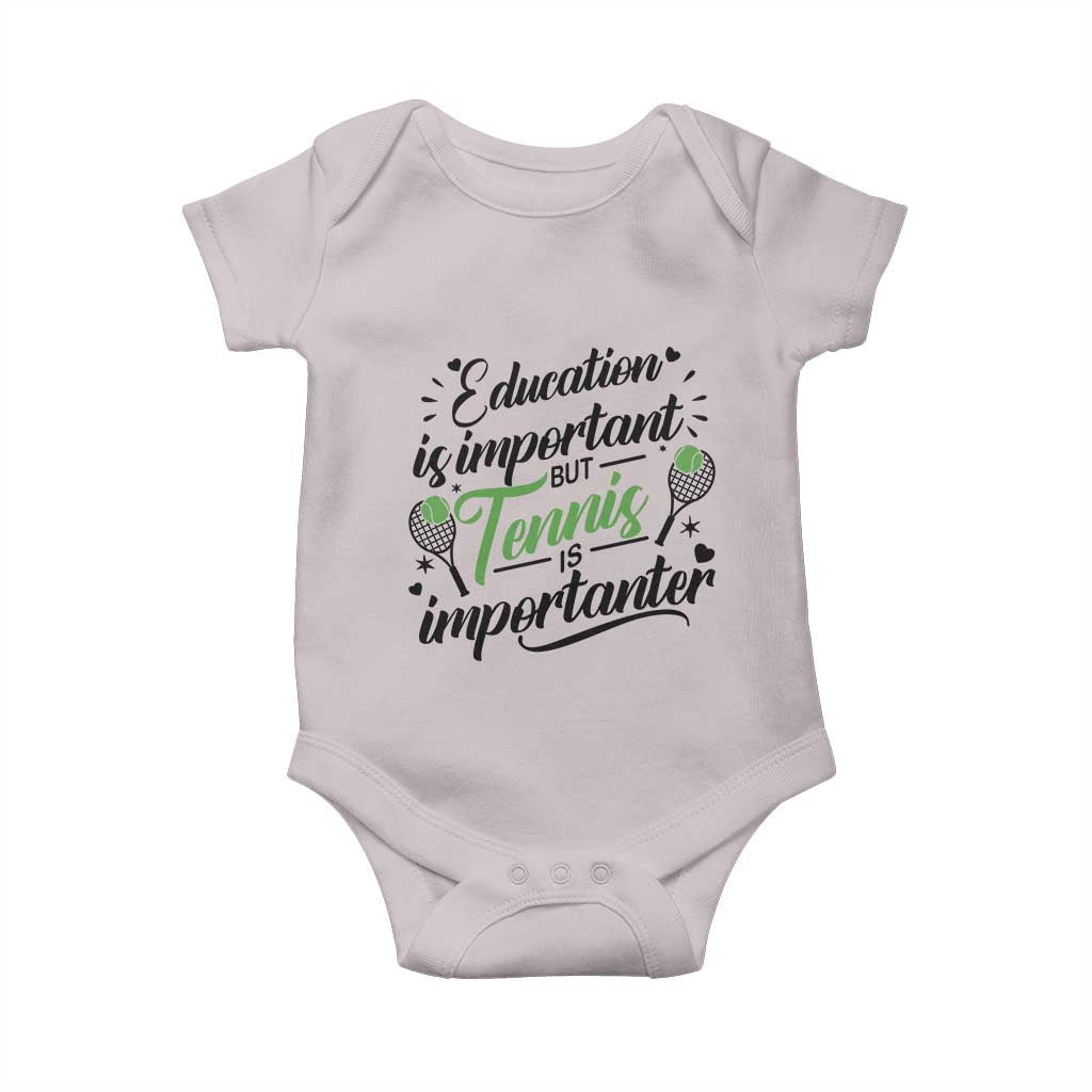 Education Is Important But Tennis Is Importanter Baby Onesie Funny Tennis Player Gift TS12 Ice Gray Print Your Wear