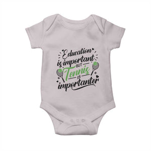 Education Is Important But Tennis Is Importanter Baby Onesie Funny Tennis Player Gift TS12 Ice Gray Print Your Wear