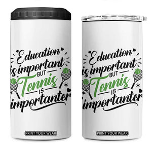 Education Is Important But Tennis Is Importanter 4 in 1 Can Cooler Tumbler Funny Tennis Player Gift TS12 One Size: 16 oz White Print Your Wear
