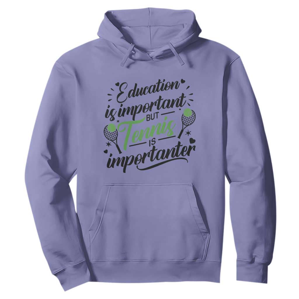 Education Is Important But Tennis Is Importanter Hoodie Funny Tennis Player Gift TS12 Violet Print Your Wear