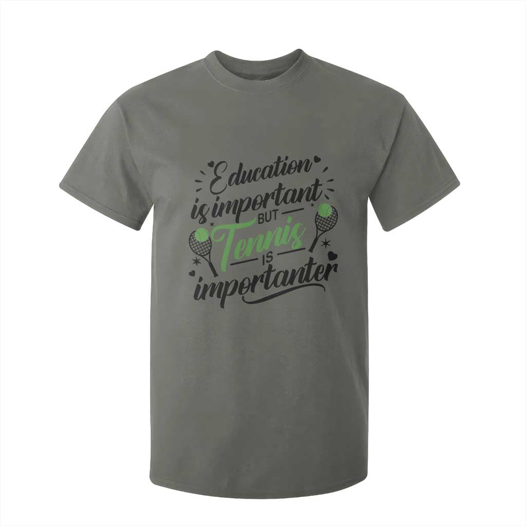 Education Is Important But Tennis Is Importanter T Shirt For Kid Funny Tennis Player Gift TS12 Military Green Print Your Wear