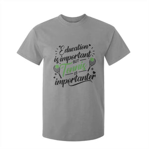 Education Is Important But Tennis Is Importanter T Shirt For Kid Funny Tennis Player Gift TS12 Sport Gray Print Your Wear
