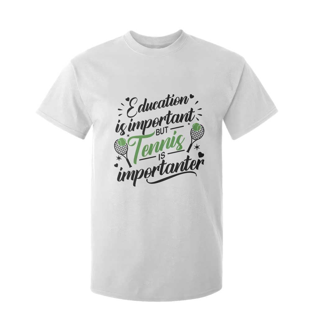 Education Is Important But Tennis Is Importanter T Shirt For Kid Funny Tennis Player Gift TS12 White Print Your Wear