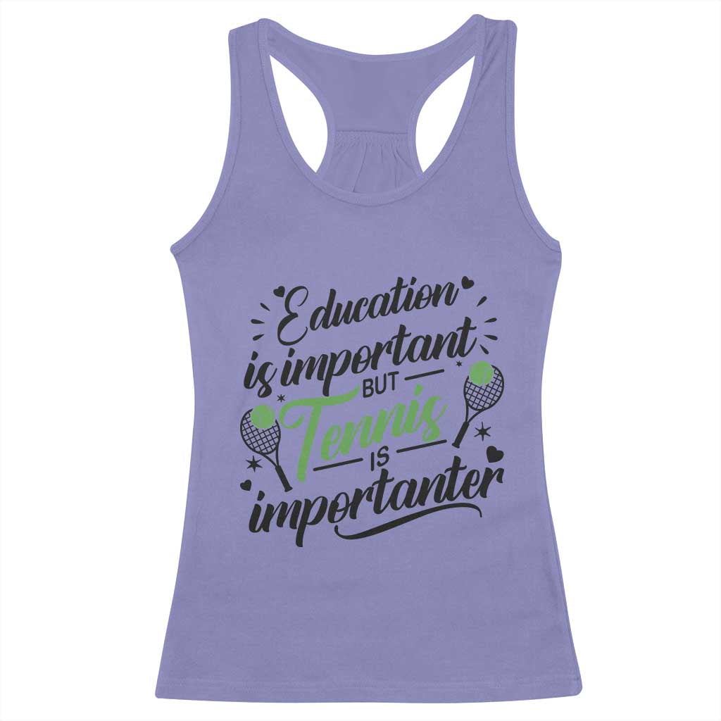 Education Is Important But Tennis Is Importanter Racerback Tank Top Funny Tennis Player Gift TS12 Violet Print Your Wear