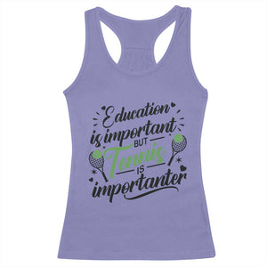 Education Is Important But Tennis Is Importanter Racerback Tank Top Funny Tennis Player Gift TS12 Violet Print Your Wear