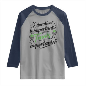 Education Is Important But Tennis Is Importanter Raglan Shirt Funny Tennis Player Gift TS12 Sport Gray Navy Print Your Wear