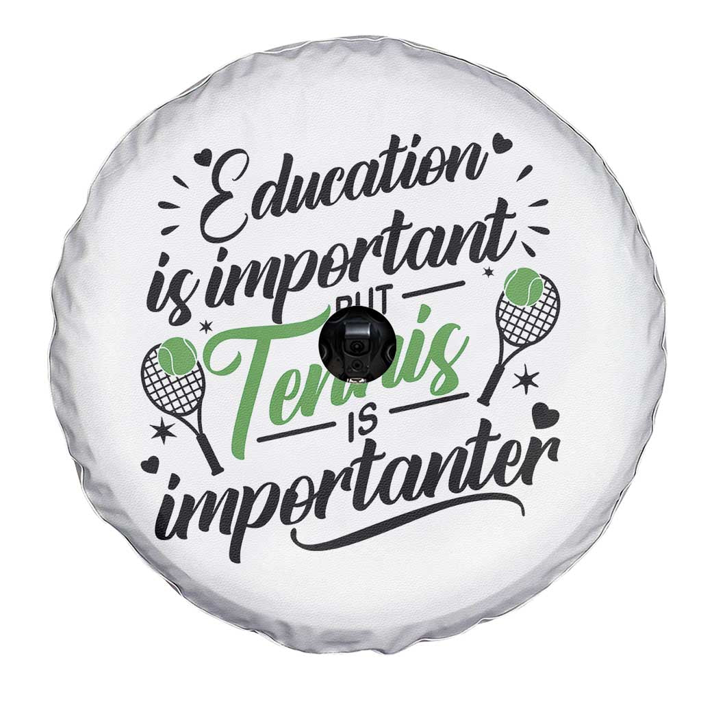 Education Is Important But Tennis Is Importanter Spare Tire Cover Funny Tennis Player Gift TS12 Print Your Wear
