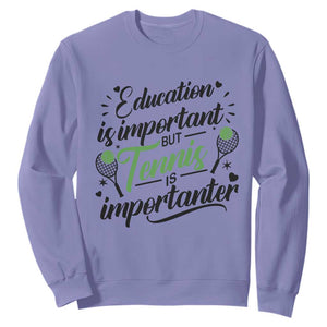 Education Is Important But Tennis Is Importanter Sweatshirt Funny Tennis Player Gift TS12 Violet Print Your Wear