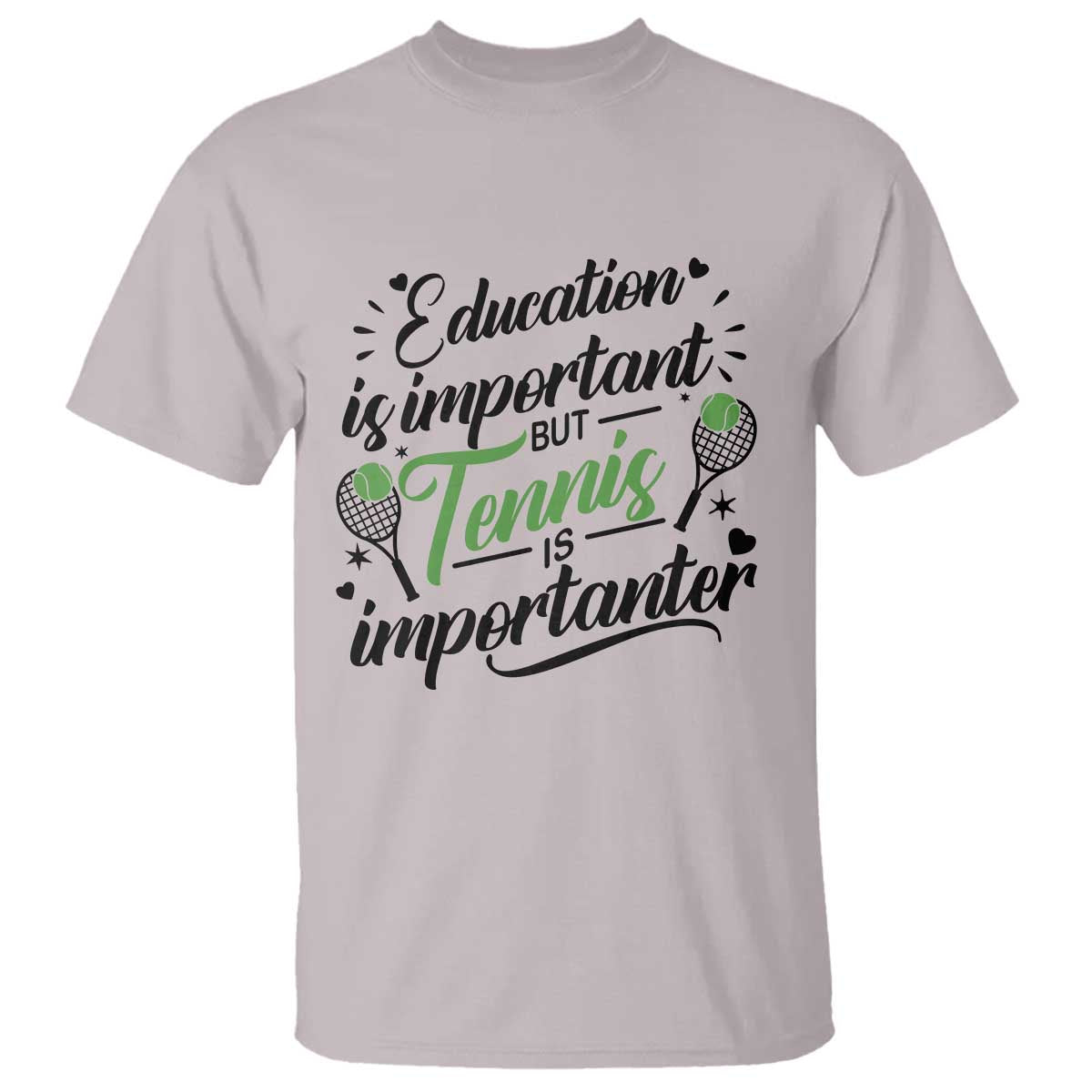 Education Is Important But Tennis Is Importanter T Shirt Funny Tennis Player Gift TS12 Ice Gray Print Your Wear