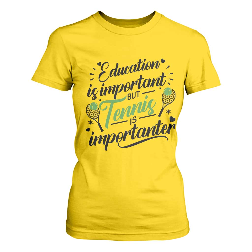Education Is Important But Tennis Is Importanter T Shirt For Women Funny Tennis Player Gift TS12 Daisy Print Your Wear