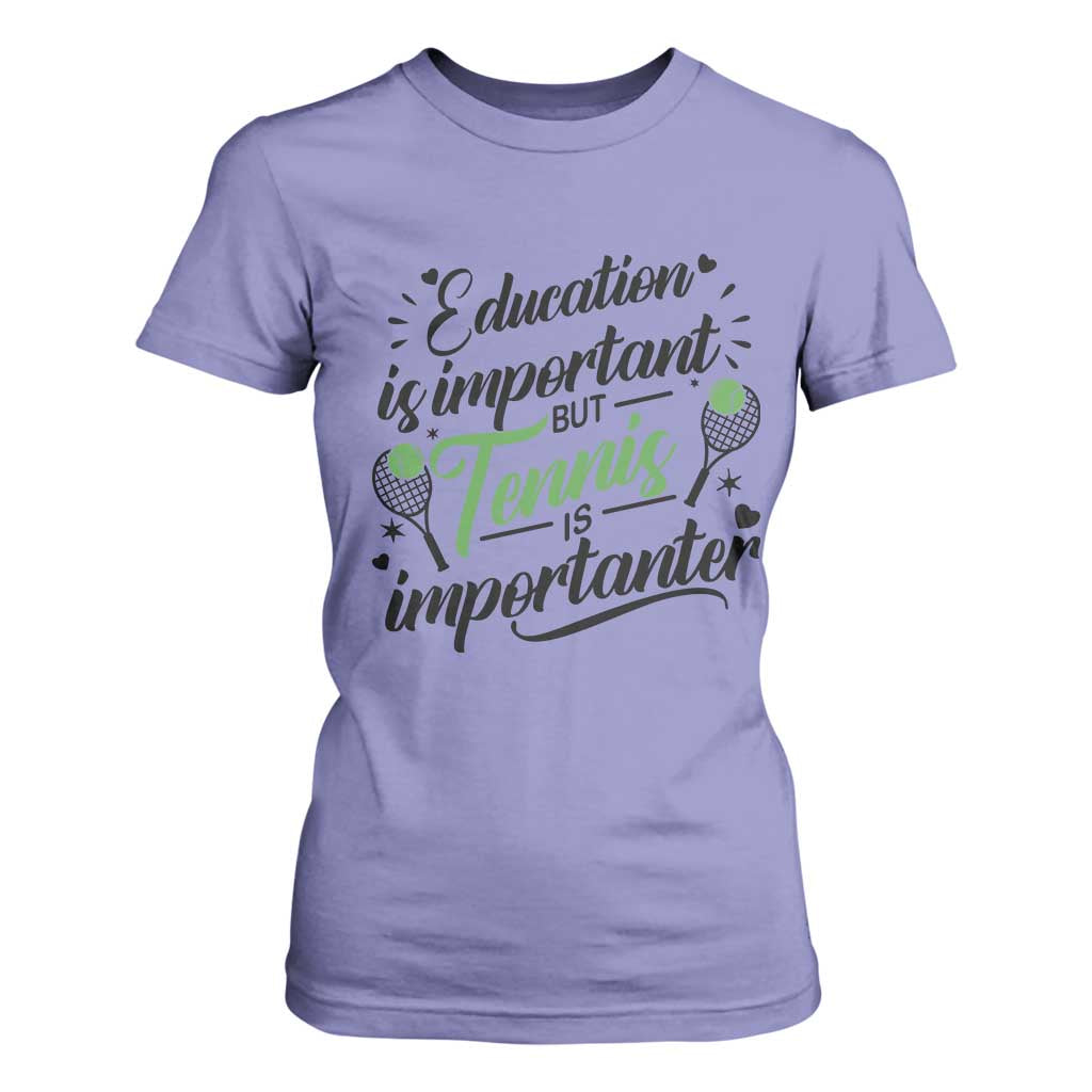 Education Is Important But Tennis Is Importanter T Shirt For Women Funny Tennis Player Gift TS12 Violet Print Your Wear