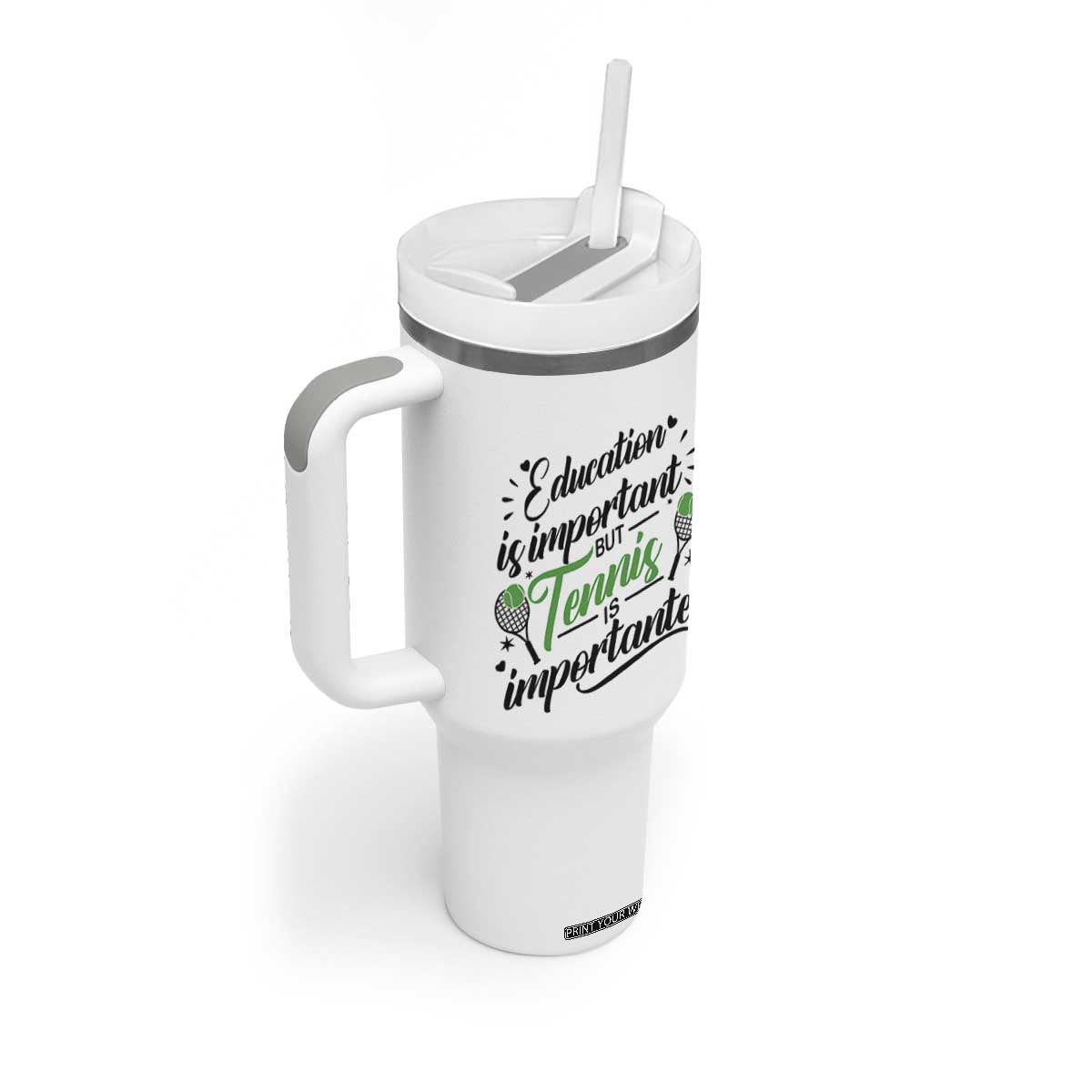 Education Is Important But Tennis Is Importanter Tumbler With Handle Funny Tennis Player Gift TS12 Print Your Wear