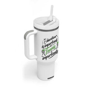 Education Is Important But Tennis Is Importanter Tumbler With Handle Funny Tennis Player Gift TS12 Print Your Wear