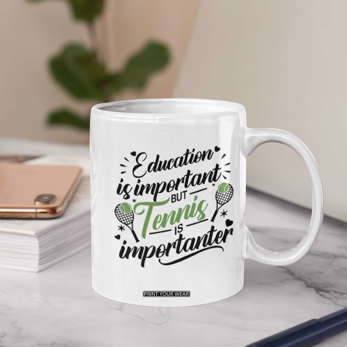 Education Is Important But Tennis Is Importanter Coffee Mug Funny Tennis Player Gift TS12 Print Your Wear