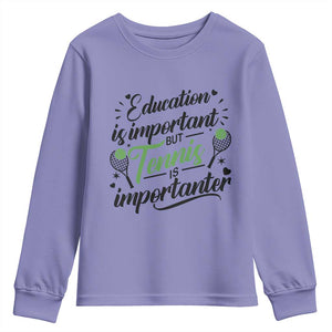 Education Is Important But Tennis Is Importanter Youth Sweatshirt Funny Tennis Player Gift TS12 Violet Print Your Wear