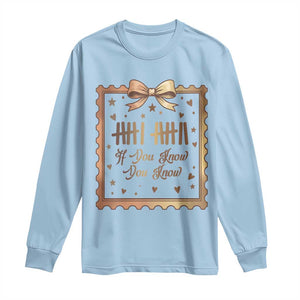 If You Know You Know Six Seven Meme Long Sleeve Shirt African American Gift TS12 Light Blue Print Your Wear