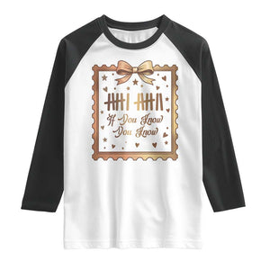 If You Know You Know Six Seven Meme Raglan Shirt African American Gift TS12 White Black Print Your Wear