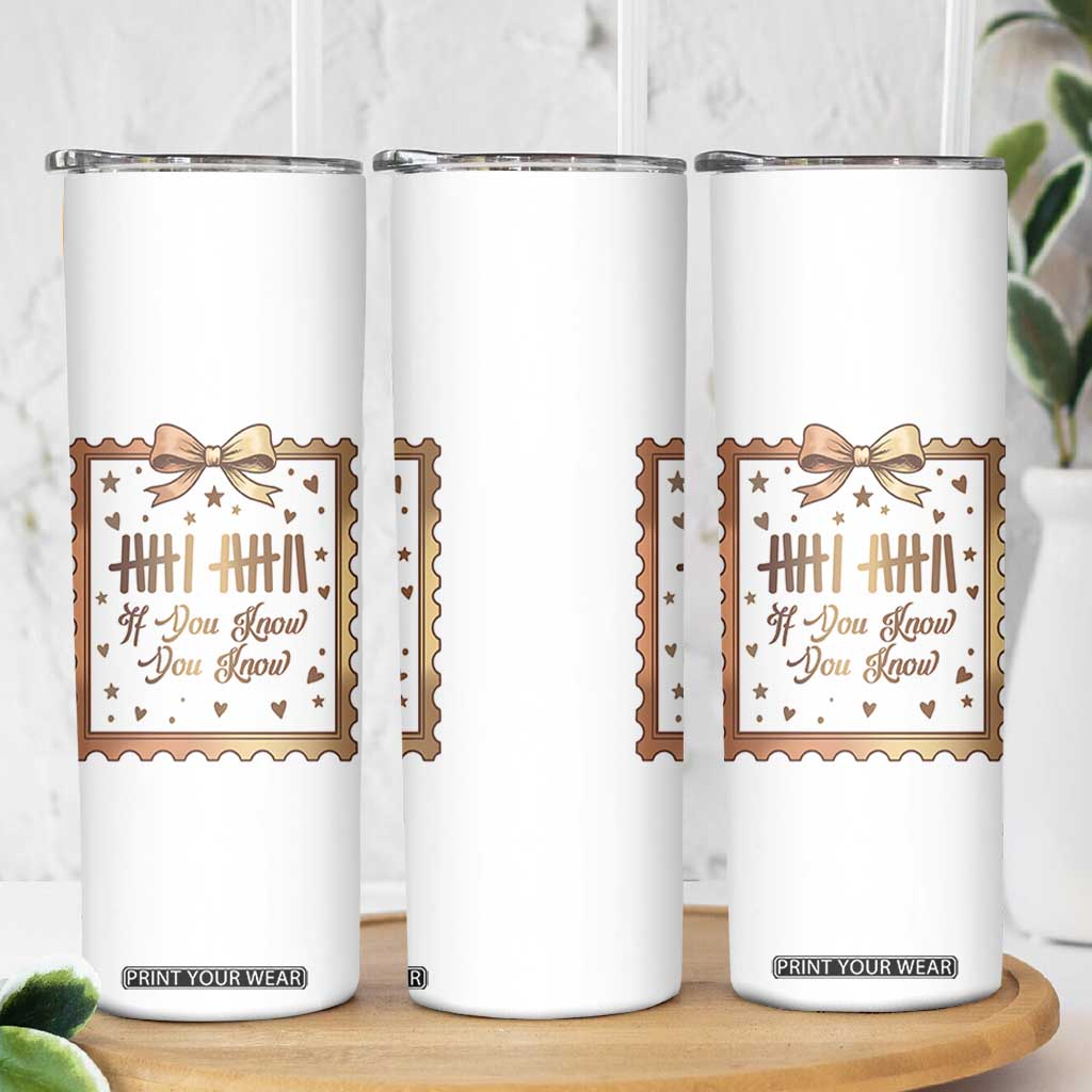 If You Know You Know Six Seven Meme Skinny Tumbler African American Gift TS12 Print Your Wear