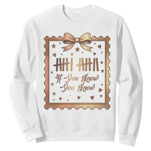 If You Know You Know Six Seven Meme Sweatshirt African American Gift TS12 White Print Your Wear