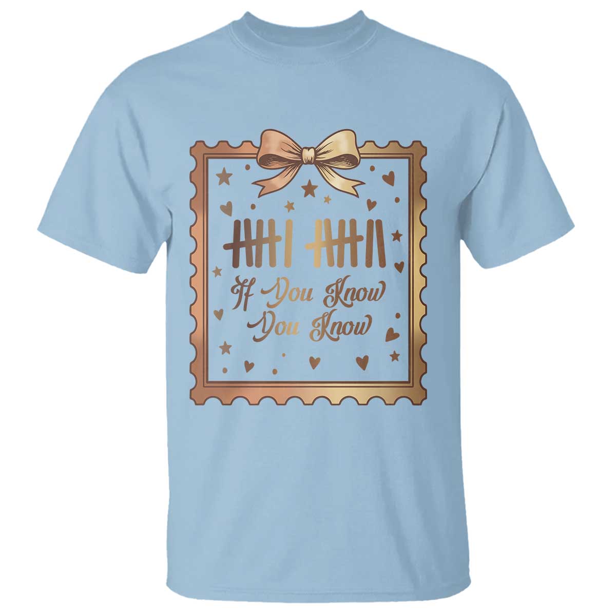 If You Know You Know Six Seven Meme T Shirt African American Gift TS12 Light Blue Print Your Wear