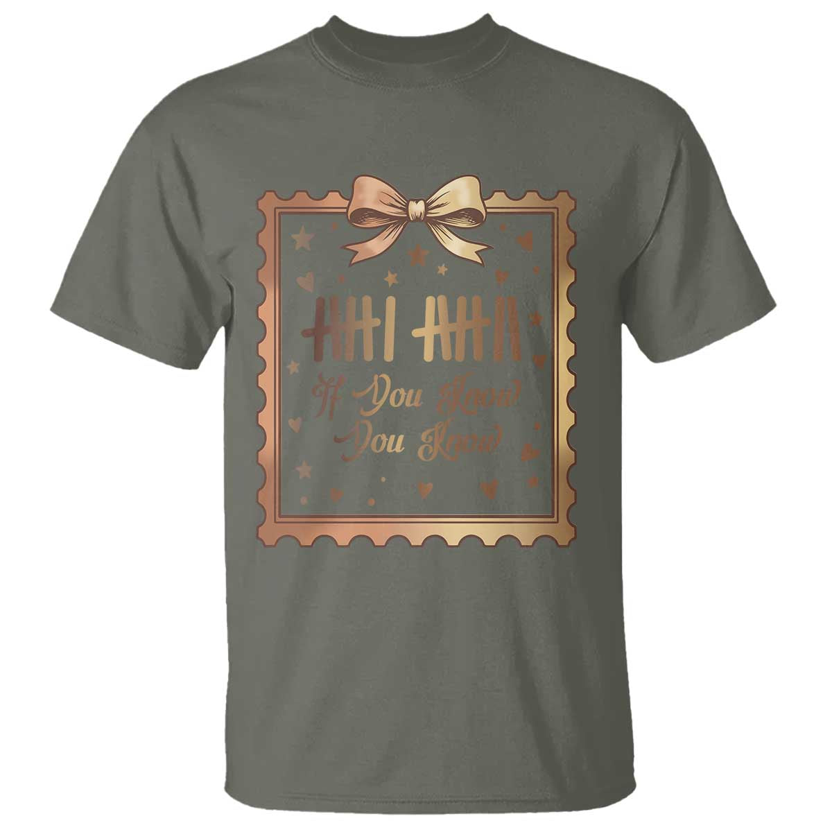 If You Know You Know Six Seven Meme T Shirt African American Gift TS12 Military Green Print Your Wear