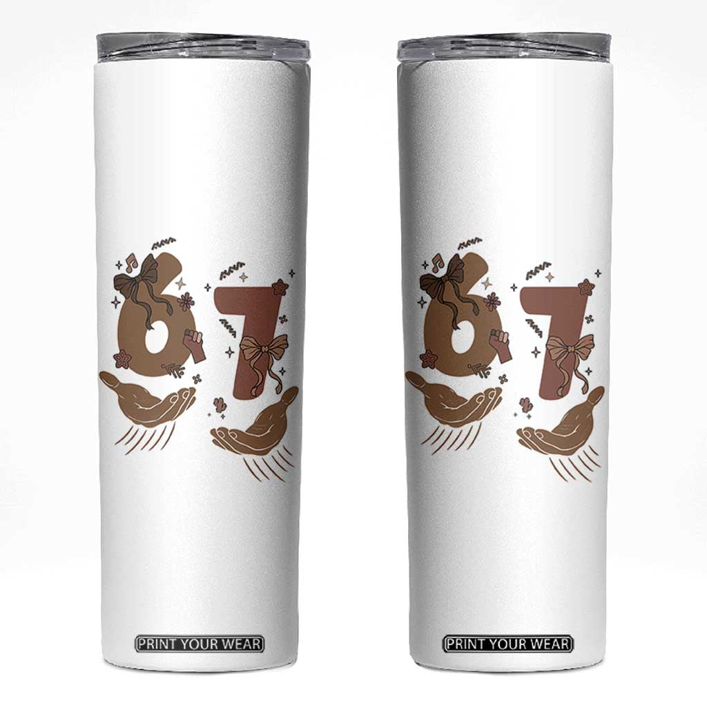 Funny Six Seven Meme Skinny Tumbler Black History Women Gift TS12 White Print Your Wear