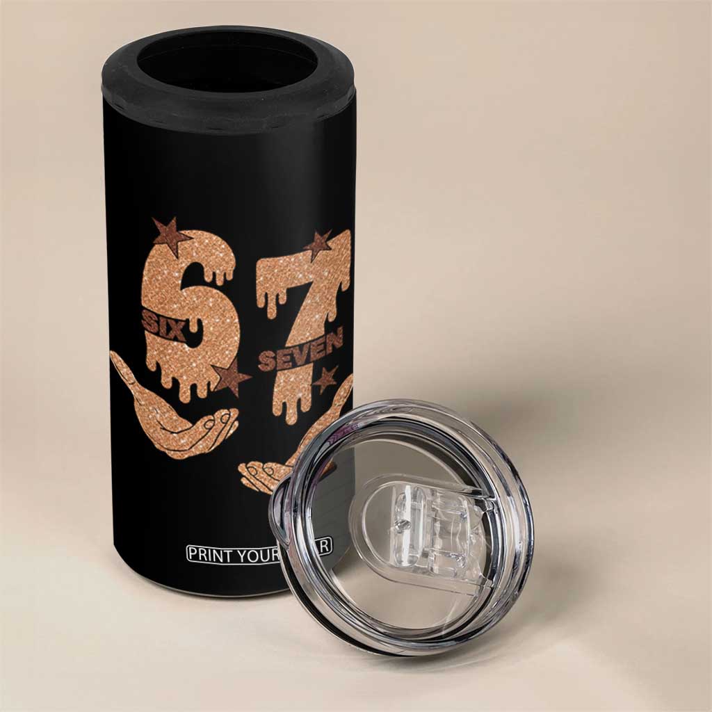 Funny Six Seven Meme 4 in 1 Can Cooler Tumbler Melanin Black History Month Gift TS12 Print Your Wear