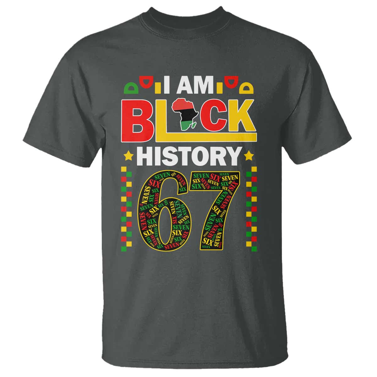 67 Meme Black History Month T Shirt African American Pride TS12 Dark Heather Print Your Wear