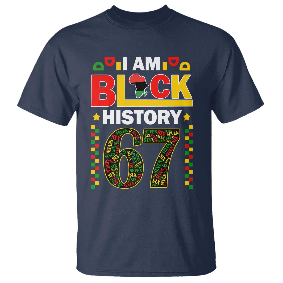 67 Meme Black History Month T Shirt African American Pride TS12 Navy Print Your Wear
