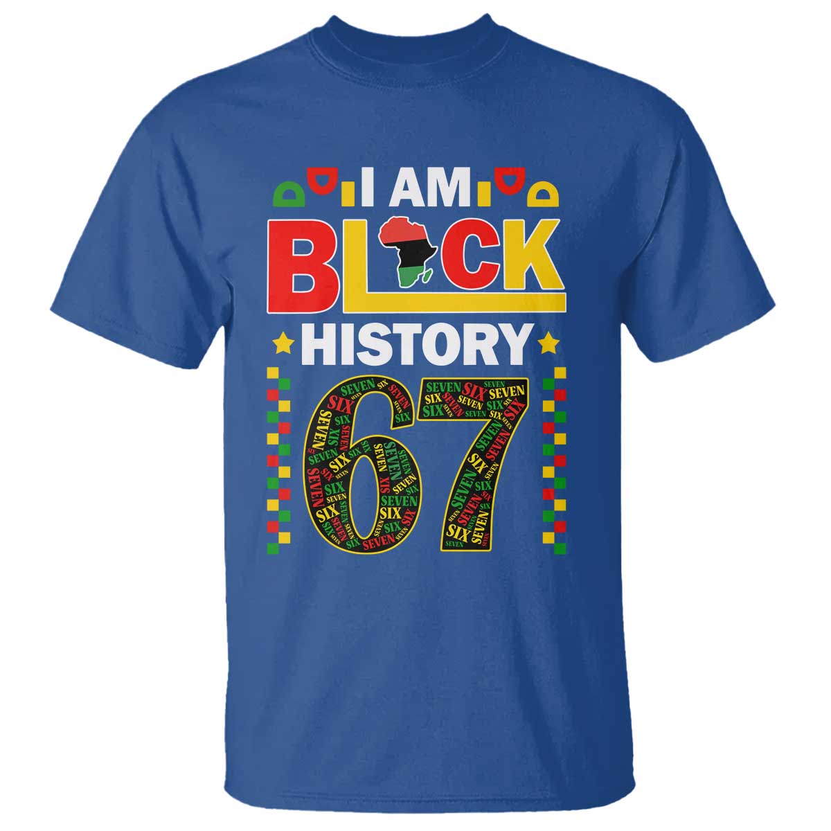67 Meme Black History Month T Shirt African American Pride TS12 Royal Blue Print Your Wear