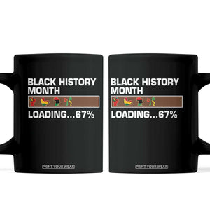 Funny Black History Month Loading Coffee Mug Six Seven Meme TS12 Black Print Your Wear