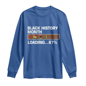 Funny Black History Month Loading Long Sleeve Shirt Six Seven Meme TS12 Royal Blue Print Your Wear
