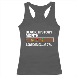 Funny Black History Month Loading Racerback Tank Top Six Seven Meme TS12 Dark Heather Print Your Wear