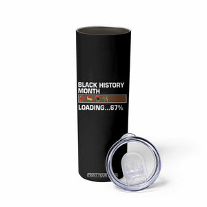 Funny Black History Month Loading Skinny Tumbler Six Seven Meme TS12 Print Your Wear