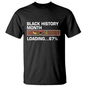 Funny Black History Month Loading T Shirt Six Seven Meme TS12 Black Print Your Wear