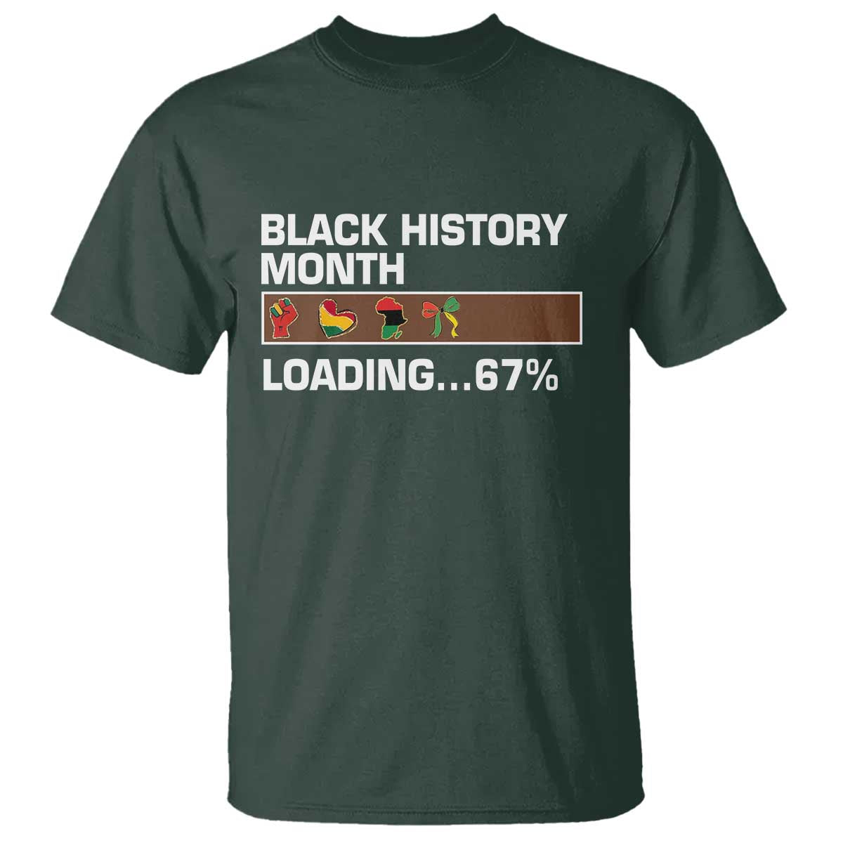 Funny Black History Month Loading T Shirt Six Seven Meme TS12 Dark Forest Green Print Your Wear