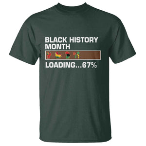 Funny Black History Month Loading T Shirt Six Seven Meme TS12 Dark Forest Green Print Your Wear
