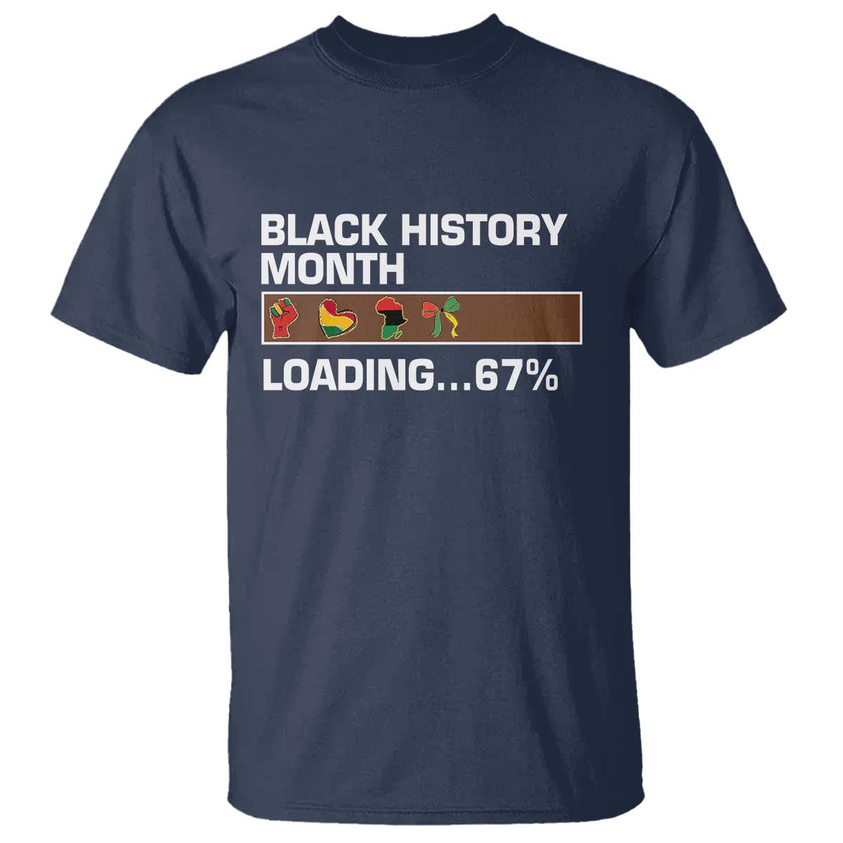 Funny Black History Month Loading T Shirt Six Seven Meme TS12 Navy Print Your Wear