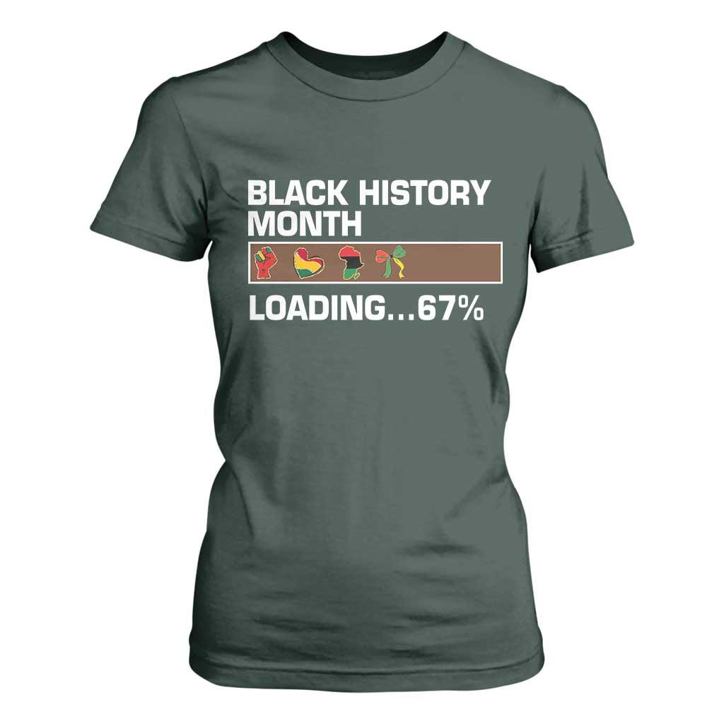 Funny Black History Month Loading T Shirt For Women Six Seven Meme TS12 Dark Forest Green Print Your Wear