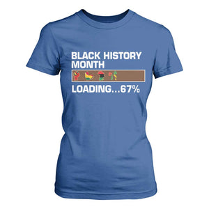 Funny Black History Month Loading T Shirt For Women Six Seven Meme TS12 Royal Blue Print Your Wear