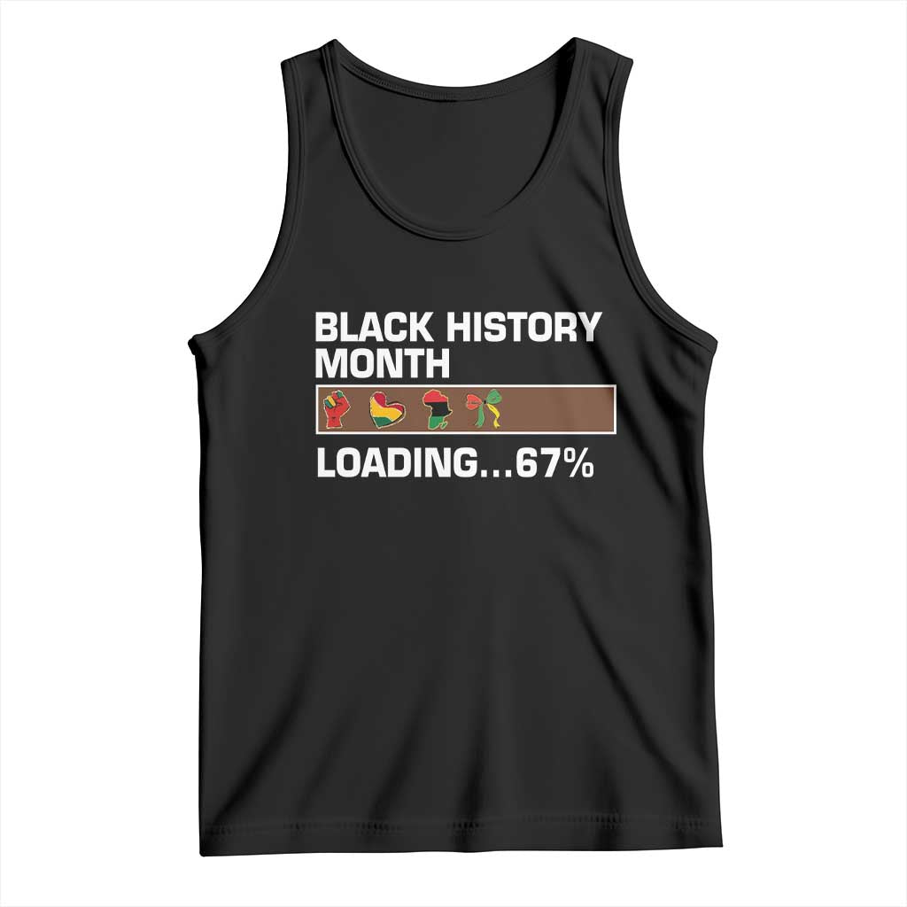 Funny Black History Month Loading Tank Top Six Seven Meme TS12 Black Print Your Wear