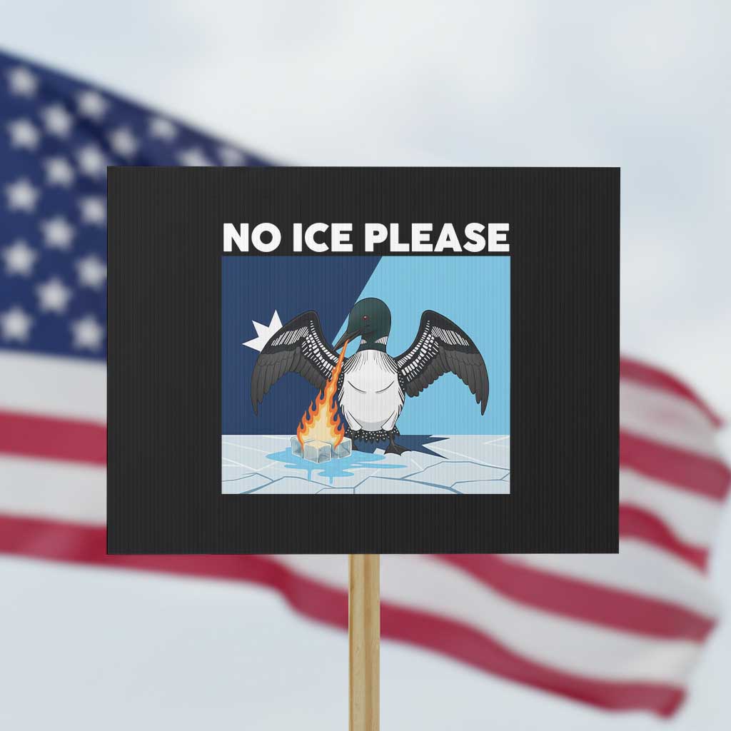 Funny Fire Breathing Loon Protest Sign No Ice Please TS12 Horizontal 18