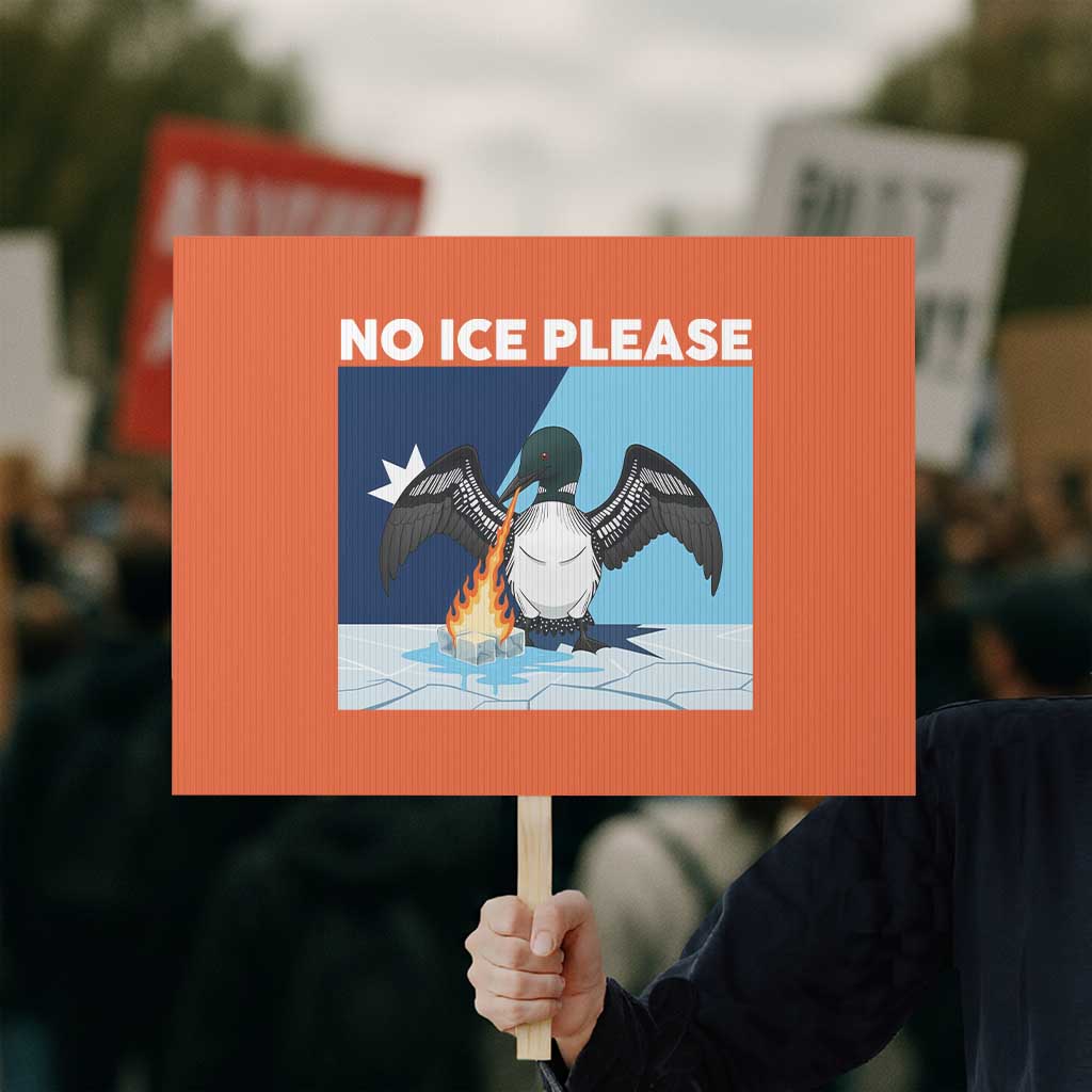 Funny Fire Breathing Loon Protest Sign No Ice Please TS12 Horizontal 18