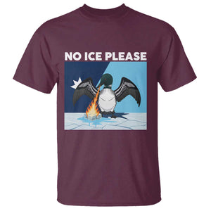 Funny Fire Breathing Loon T Shirt No Ice Please TS12 Maroon Print Your Wear