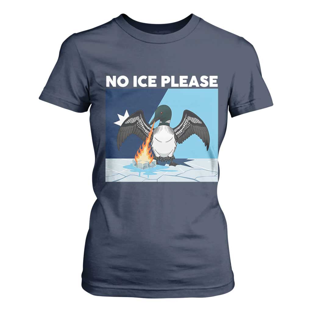 Funny Fire Breathing Loon T Shirt For Women No Ice Please TS12 Navy Print Your Wear